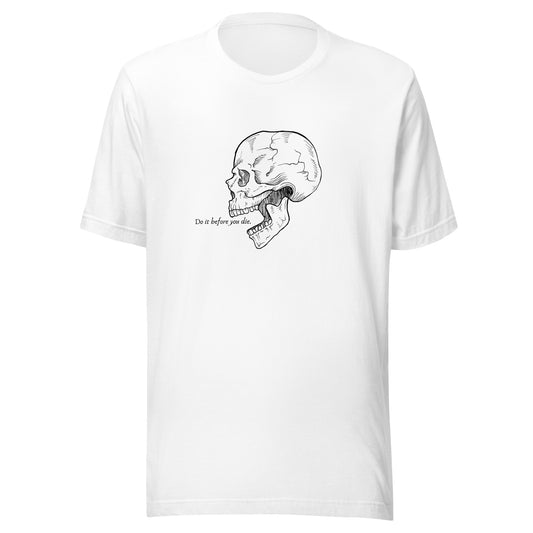 Do it Before You Die - Unisex t-shirt