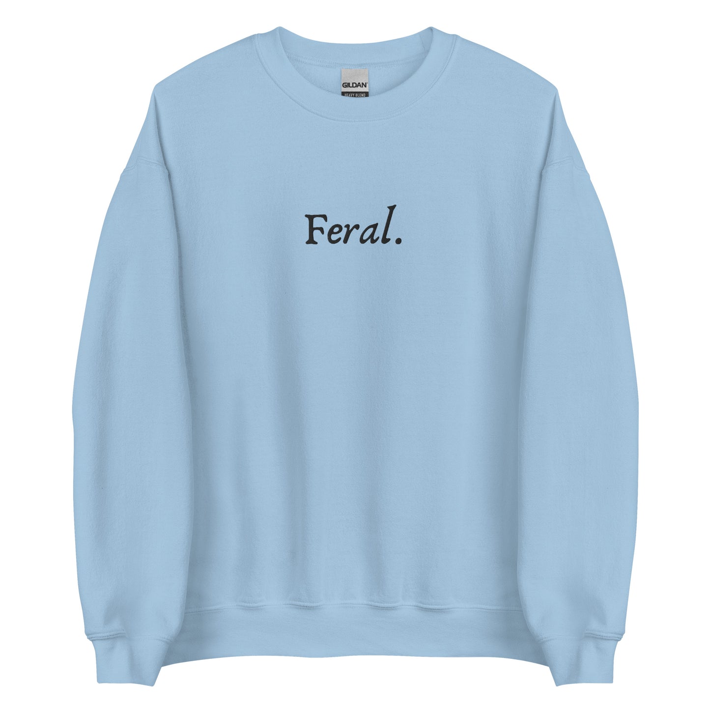 Feral - Unisex Sweatshirt