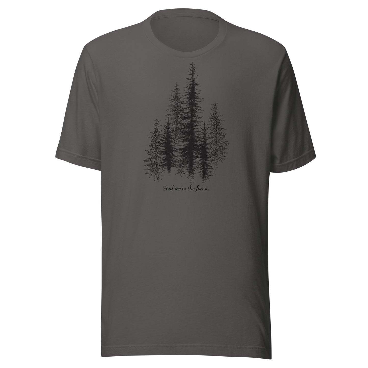 Find Me in The Forest. - Unisex t-shirt