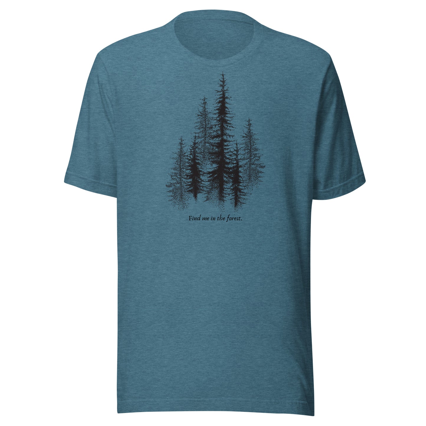 Find Me in The Forest. - Unisex t-shirt