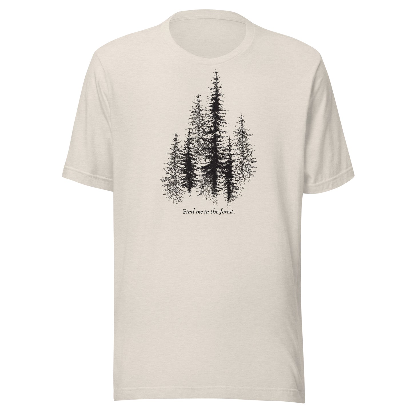 Find Me in The Forest. - Unisex t-shirt