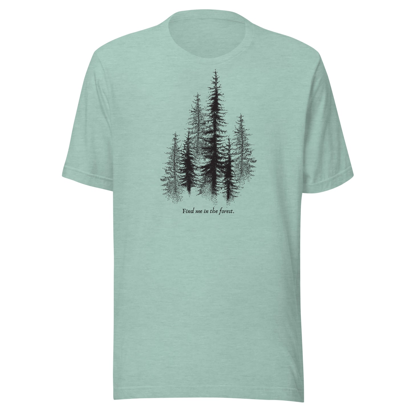 Find Me in The Forest. - Unisex t-shirt