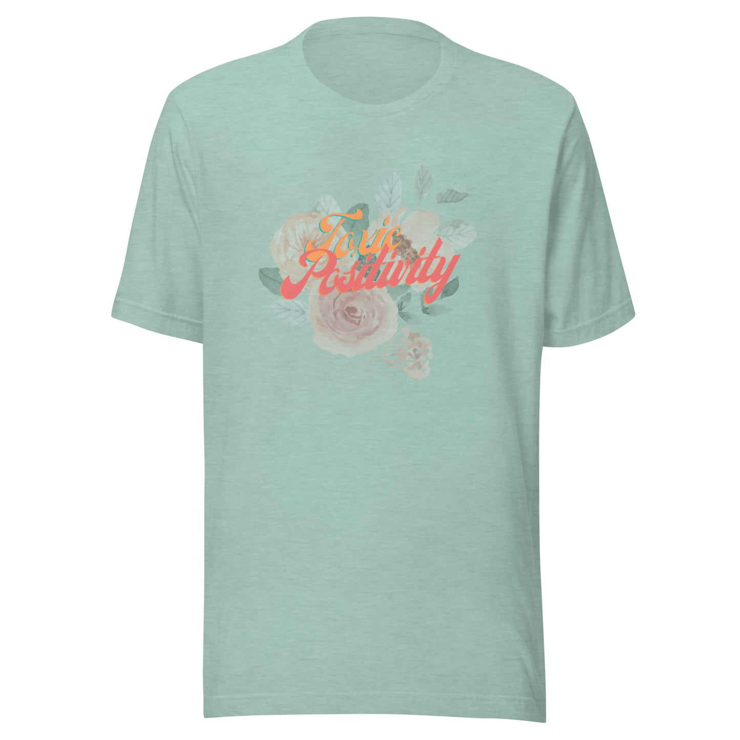 Toxic Positivity Floral - Unisex t-shirt