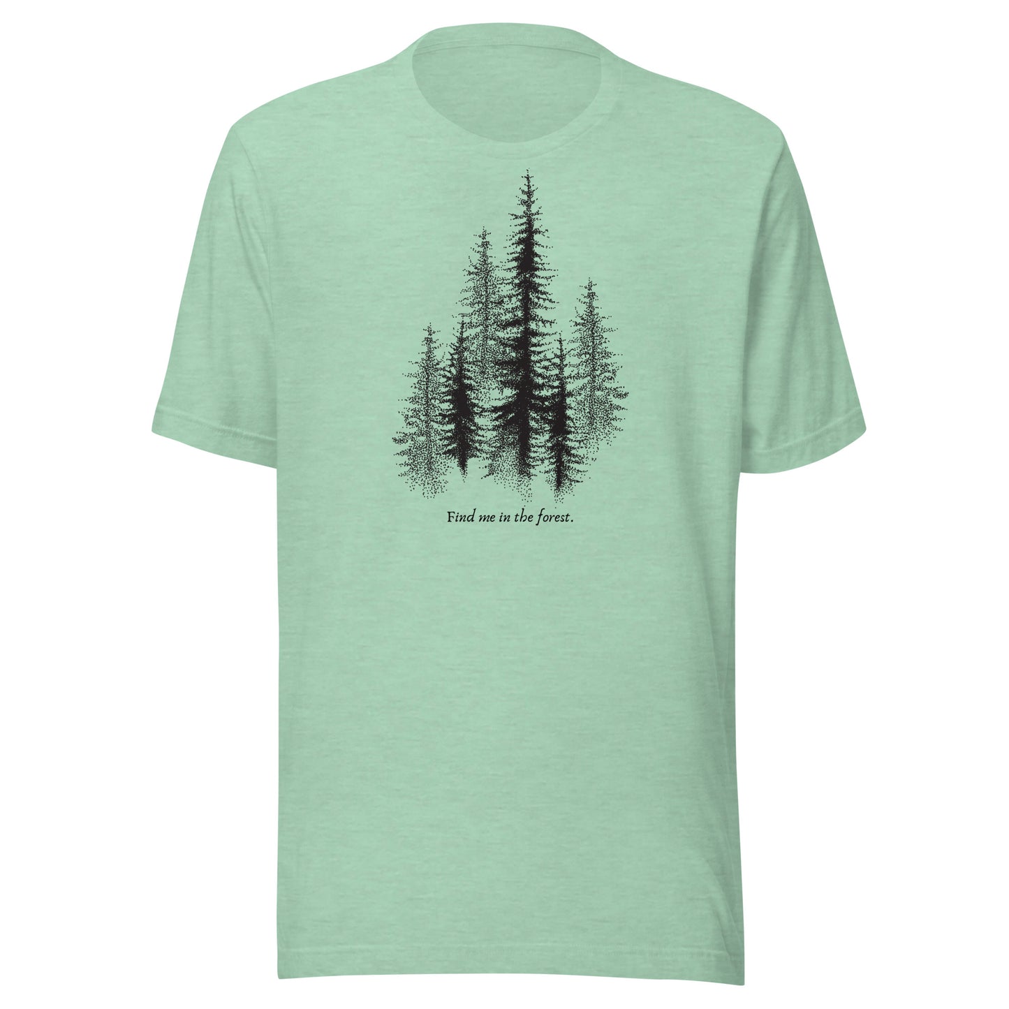 Find Me in The Forest. - Unisex t-shirt