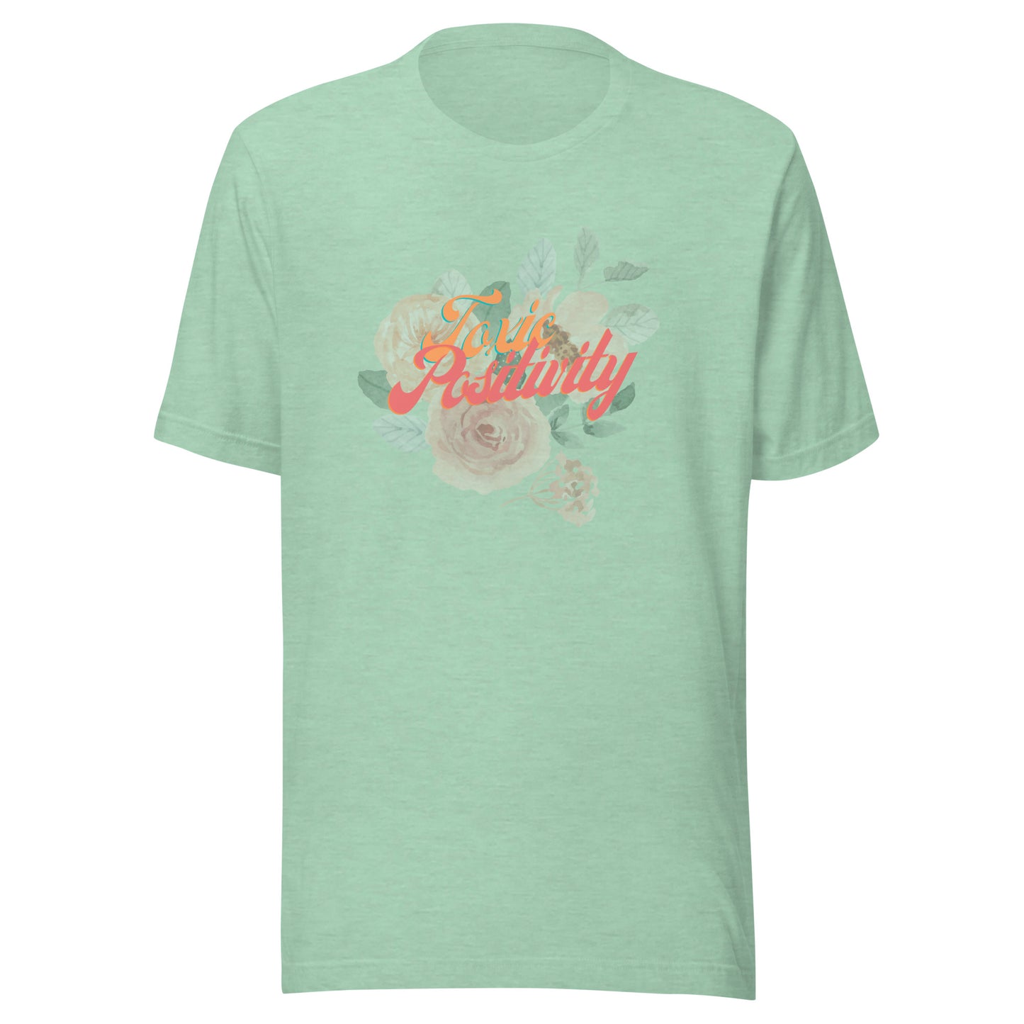 Toxic Positivity Floral - Unisex t-shirt