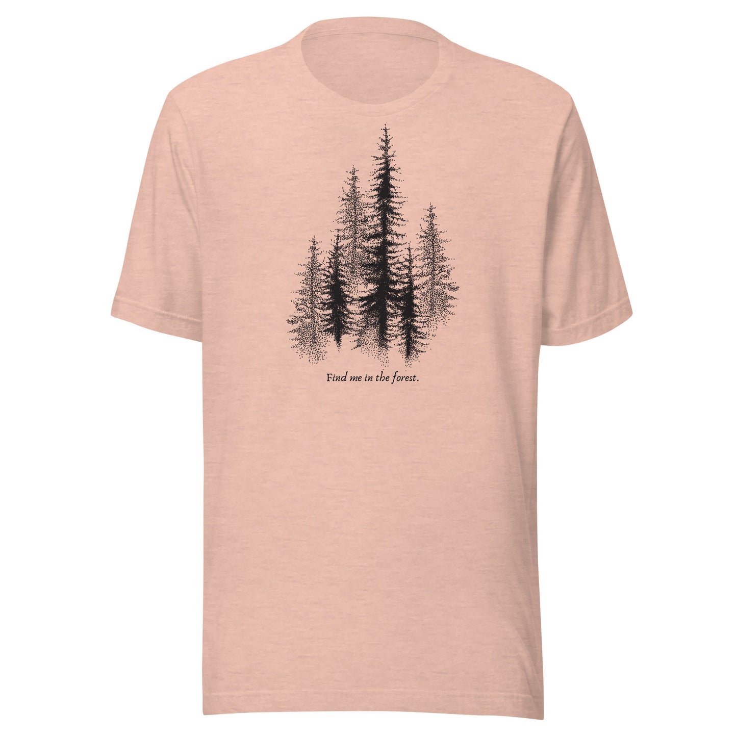 Find Me in The Forest. - Unisex t-shirt