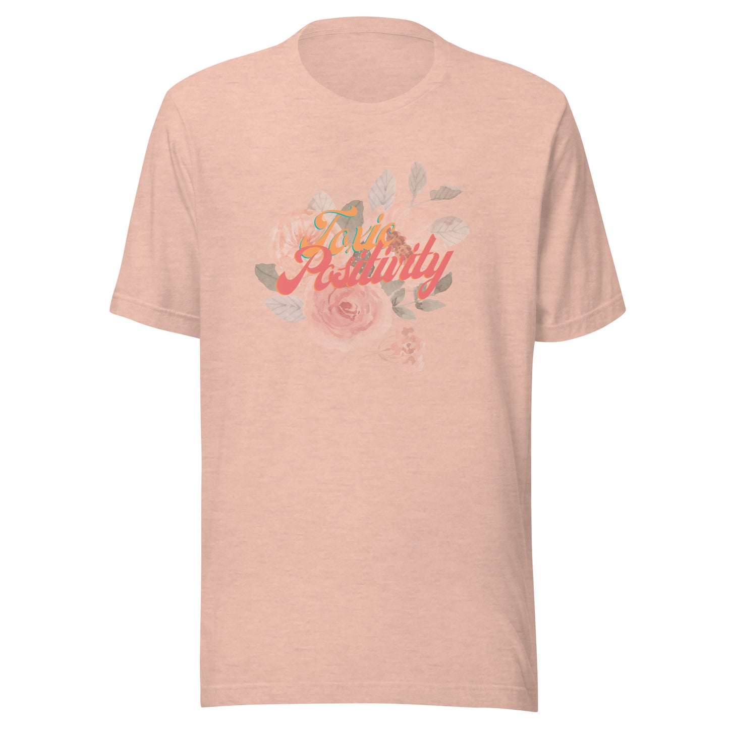 Toxic Positivity Floral - Unisex t-shirt