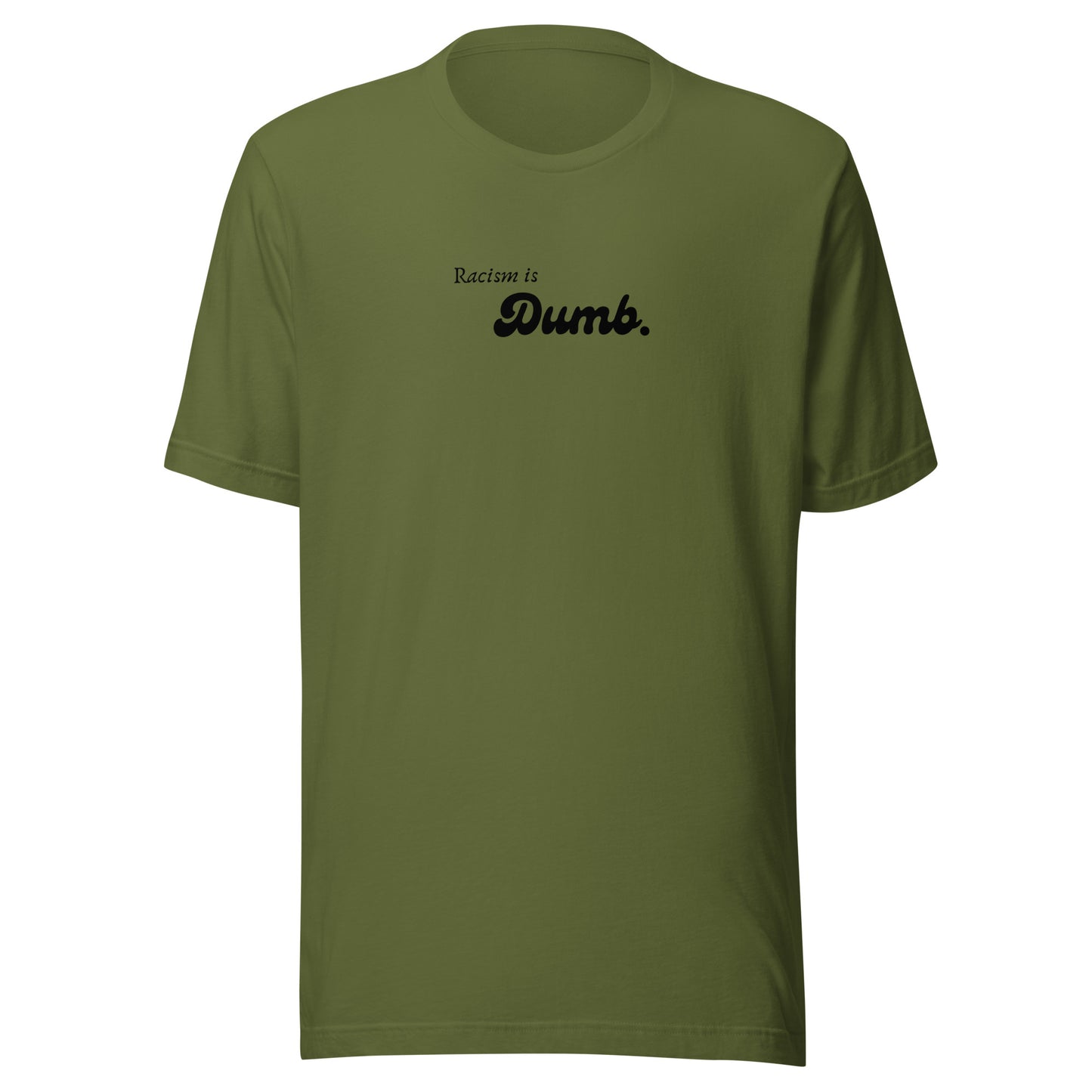 Racism is Dumb - Unisex t-shirt