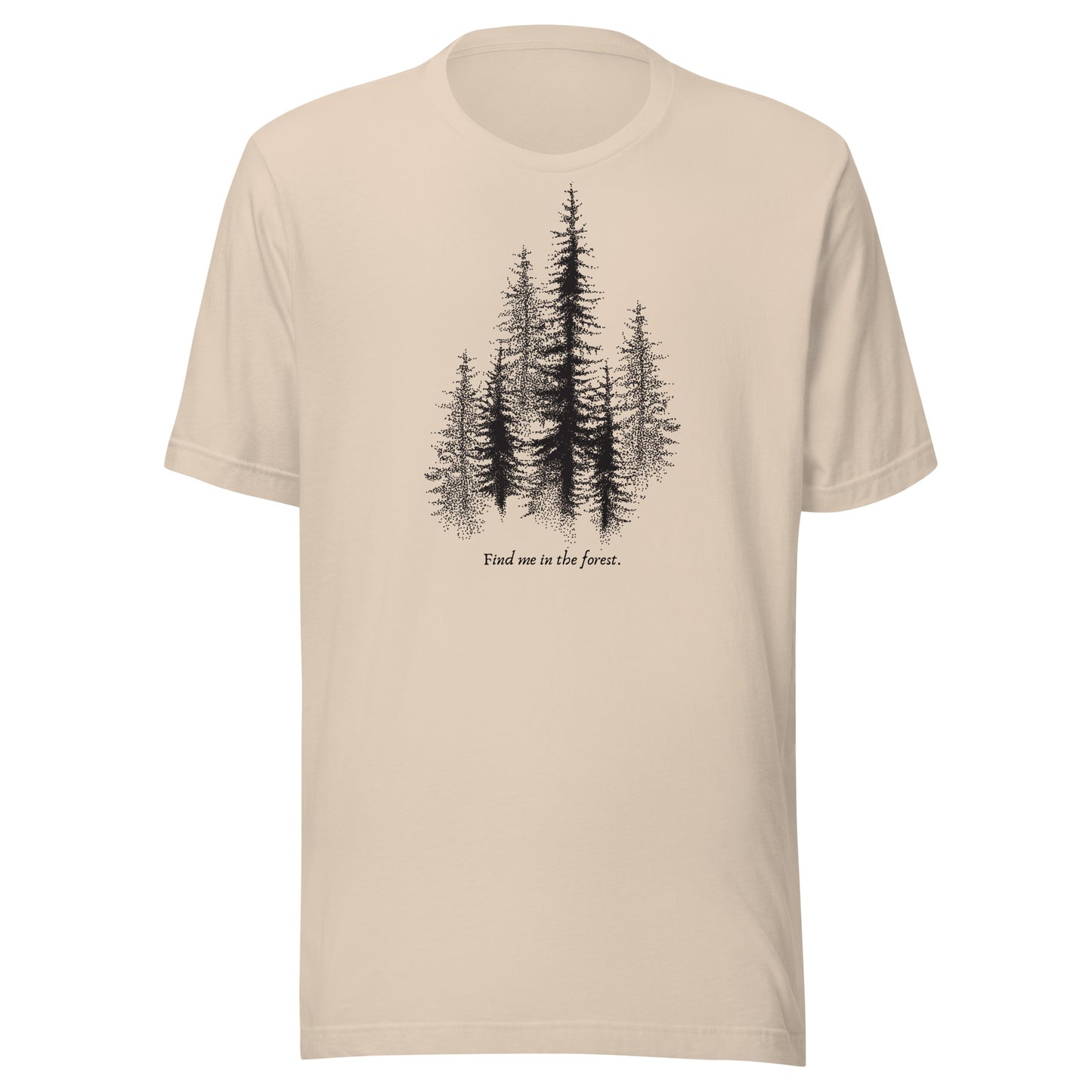 Find Me in The Forest. - Unisex t-shirt